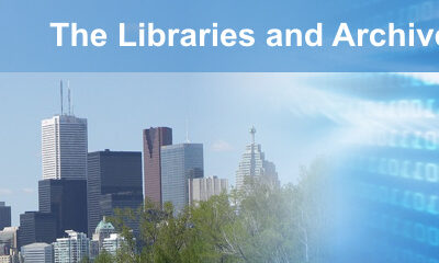 The Libraries and Archives of Toronto Canada
