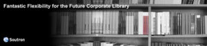 Corporate Library Fantastic Flexible Future!