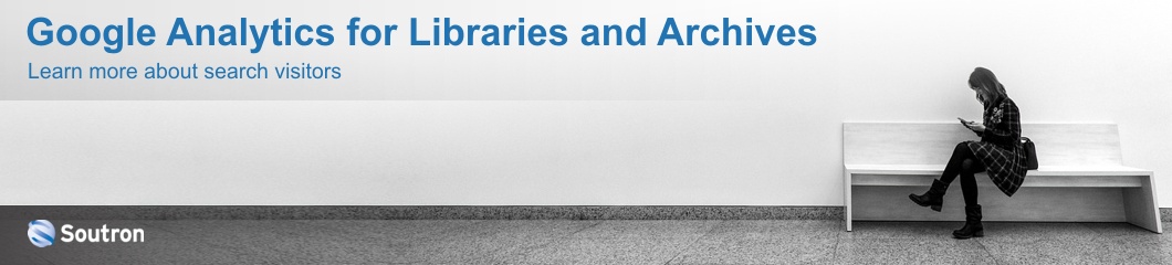 Google Analytics for Libraries and Archives
