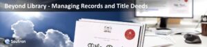 Managing Title Deeds, Records and Documents with Soutron