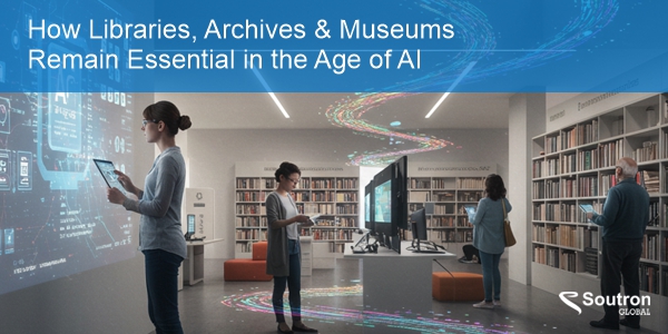 5 Ways Archives, Libraries and Museums Remain Essential in the Age of AI